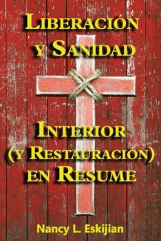 Paperback Liberación y Sanidad Interior (y Restauración) en Resume [Spanish] Book
