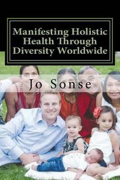 Paperback Manifesting Holistic Health Through Diversity Worldwide Book