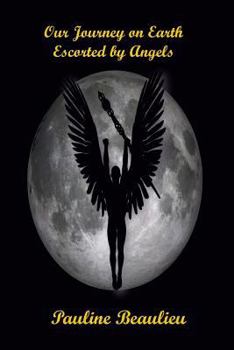 Paperback Our Journey On Earth...Escorted By Angels Book