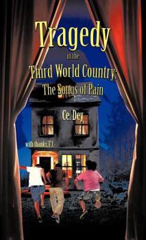 Hardcover Tragedy in the Third World Country: The Songs of Pain Book