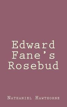 Twice Told Tales Edward Fane's Rosebud