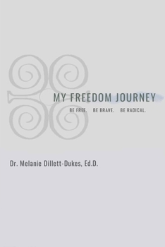 Paperback My Freedom Journey: Be Free. Be Brave. Be Radical Book