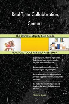 Paperback Real-Time Collaboration Centers The Ultimate Step-By-Step Guide Book