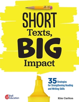 Paperback Short Texts, Big Impact: 35 Strategies for Strengthening Reading and Writing Skills Book