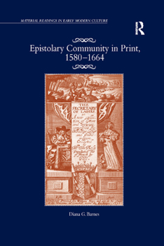 Paperback Epistolary Community in Print, 1580&#65533;1664 Book