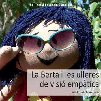 Hardcover La Berta i les ulleres de visió empàtica (Educació Emocional) (Catalan Edition) [Catalan] Book