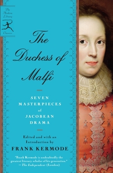 Paperback The Duchess of Malfi: Seven Masterpieces of Jacobean Drama Book