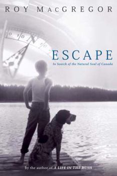 Hardcover Escape: In Search of the Natural Soul of Canada Book