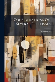 Paperback Considerations On Several Proposals: Lately Made, For The Better Maintenance Of The Poor. Book