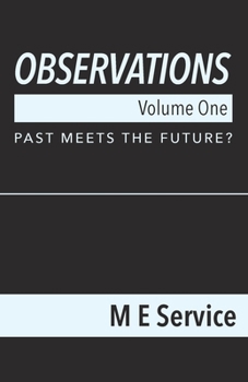 Paperback Observations, Volume One: Past Meets the Future? Book
