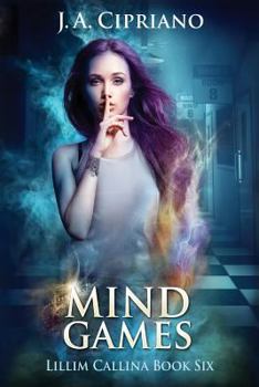 Mind Games - Book #6 of the Lillim Callina Chronicles