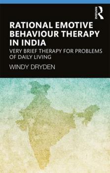 Paperback Rational Emotive Behaviour Therapy in India: Very Brief Therapy for Problems of Daily Living Book