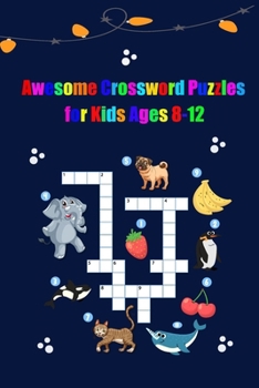 Paperback Awesome Crossword Puzzles for Kids Ages 8-12: A Fun and Challenging Puzzle Book