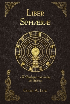 Paperback Liber Sphaerae: A Dialogue Concerning the Spheres Book