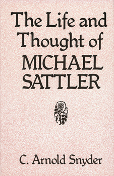 Paperback The Life and Thought of Michael Sattler Book