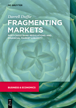 Hardcover Fragmenting Markets: Post-Crisis Bank Regulations and Financial Market Liquidity Book