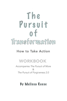 Paperback The Pursuit of Transformation: How to Take Action: Workbook Book