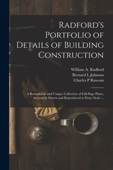 Paperback Radford's Portfolio of Details of Building Construction: a Remarkable and Unique Collection of Full-page Plates, Accurately Drawn and Reproduced to Ex Book