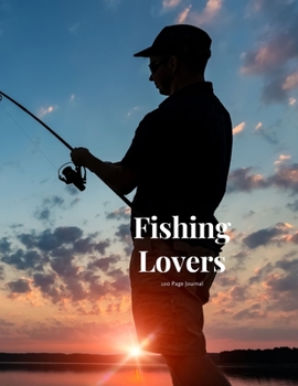 Paperback Fishing Lovers 100 page Journal: Large notebook journal with 3 yearly calendar pages for 2019, 2020 and 2021 Makes an excellent gift idea for birthday Book