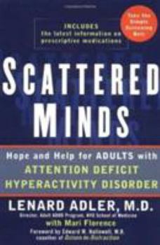 Hardcover Scattered Minds: Hope and Help for Adults with Attention Deficit Hyperactivity Disorder Book