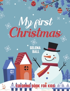 Paperback My First Christmas Coloring Book For Kids: Children's Christmas Gift or Present for Toddlers & Kids. Book