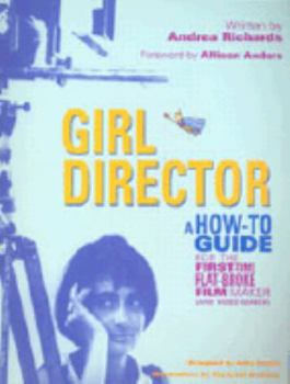 Paperback Girl Director: A How-To-Go-Guide for the First-Time, Flat-Broke Filmmaker (and Videomaker) Book