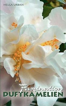 Paperback Faszination Duftkamelien [German] Book