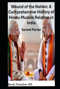 Paperback Wound of the Nation: A Comprehensive History of Hindu-Muslim Relations in India Book