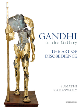Hardcover Gandhi in the Gallery: The Art of Disobedience Book
