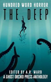 Paperback The Deep: An Anthology of Dark Microfiction (Hundred Word Horror) Book