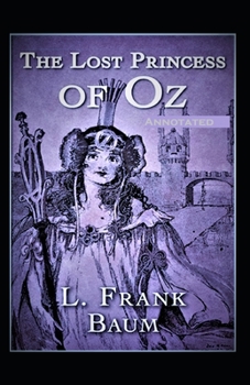 Paperback The Lost Princess of Oz (Annotated) Book