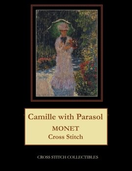Paperback Camille with Parasol: Monet Cross Stitch Pattern [Large Print] Book