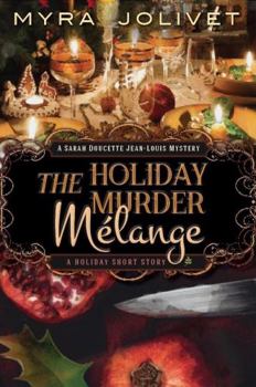 The Holiday Murder Melange: A Sarah Doucette Jean-Louis Mystery