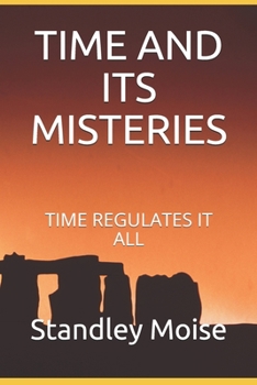 Paperback Time and Its Misteries: Time Regulates It All Book