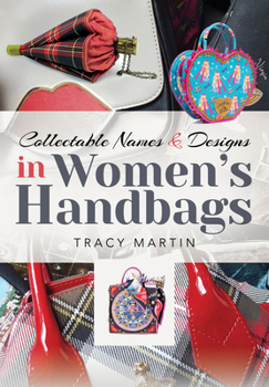 Hardcover Collectable Names and Designs in Women's Handbags Book