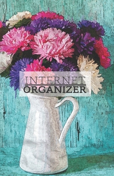 Internet Organizer: Pretty and Practical Password Book Organizer - Small, Discreet and with Tabs, Beautiful Art Flowers on Cover