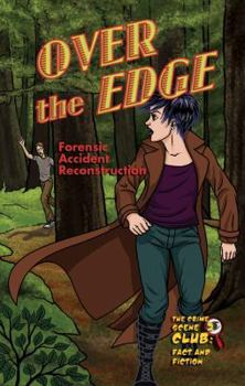 Over the Edge: Forensic Accident Reconstruction - Book  of the Crime Scene Club: Facts & Fiction
