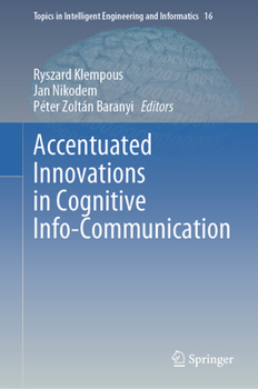 Hardcover Accentuated Innovations in Cognitive Info-Communication Book