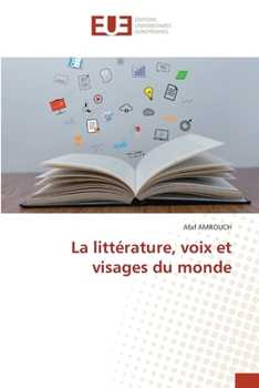 Paperback La littérature, voix et visages du monde [French] Book