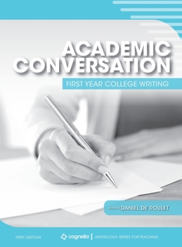 Hardcover Academic Conversation: First Year College Writing Book