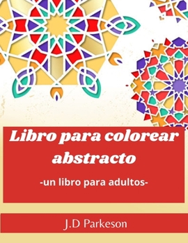 Paperback Libro para colorear abstracto -un libro para adultos-: Libro para aliviar el estr?s - Libro de relajaci?n para adultos - [Spanish] Book