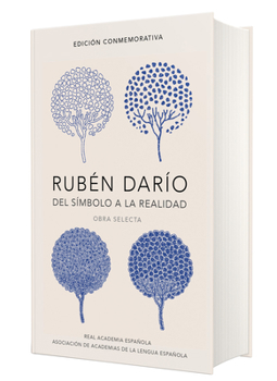 Hardcover Rubén Darío, del Simbolo a la Realidad (Edición Conmemorativa de la Rae Y La Asa Le) / Ruben Dario, from the Sy Mbol to Reality. Selected Works [Spanish] Book