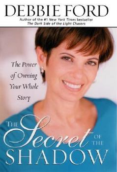 Hardcover The Secret of the Shadow: The Power of Owning Your Whole Story Book