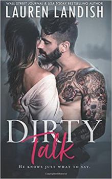 Dirty Talk - Book #1 of the Get Dirty