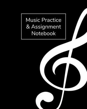 Music Practice and Assignment Notebook: 52 Weeks of Music Lesson Tracking Charts | Music Practice Journal, Planner, Log Book, Record Assignment  (Gifts for Music Lovers) Black