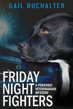 Paperback Friday Night Fighters: A Forensic Veterinarian Mystery Book