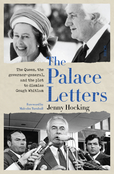 Paperback The Palace Letters: The Queen, the Governor-General, and the Plot to Dismiss Gough Whitlam Book
