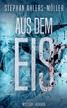 Paperback Aus dem Eis: Mystery-Horror [German] Book