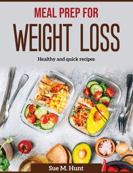 Meal Prep for Weight Loss: Healthy and quick recipes