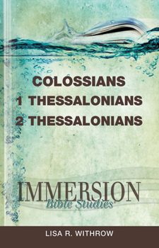 Paperback Immersion Bible Studies: Colossians, 1 Thessalonians, 2 Thessalonians Book